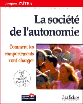 La société de l'autonomie. Comment les comportements vont changer
