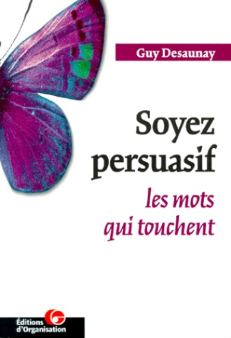 Soyez persuasif. Les mots qui touchent