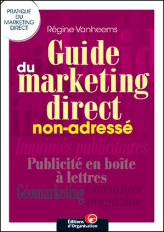 Guide du marketing direct non-adressé. Imprimés publicitaires, publicité en boîte à lettres, géomark