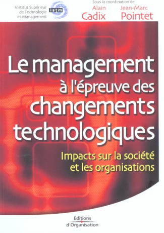 Le management à l'épreuve des changements technologiques. Impacts sur la société et les organisation
