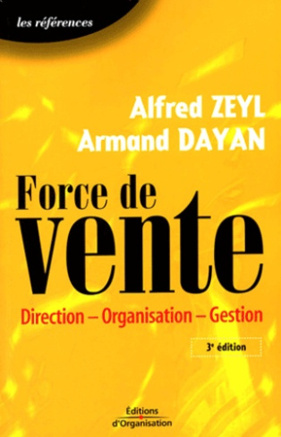 Force de vente. Direction-Organisation-Gestion, 3e édition
