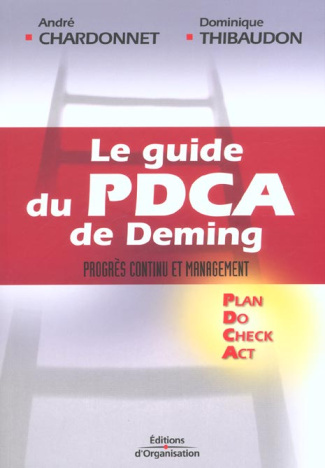 Le guide du PDCA de Deming. Progrès continu et management