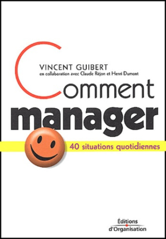Comment manager. 40 situations quotidiennes