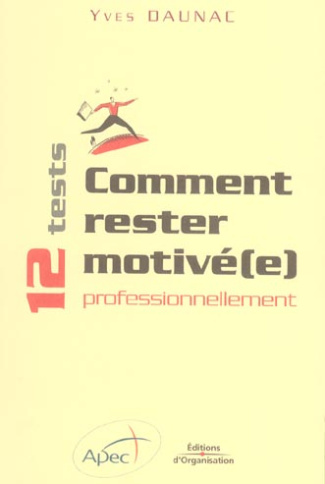 Comment rester motivé(e) professionnellement