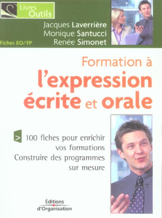 Formation à l'expression écrite et orale. 100 fiches pour enrichir vos formations, construire des pr