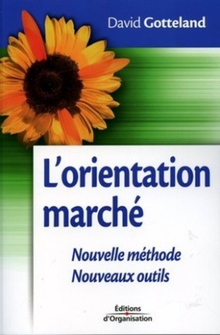 L'orientation marché : nouvelle méthode, nouveaux outils