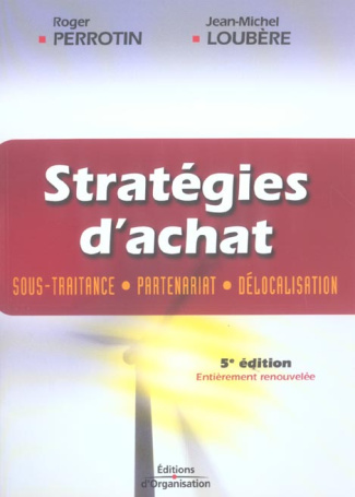 Stratégies d'achat. Sous-traitance, partenariat, délocalisation, 5e édition