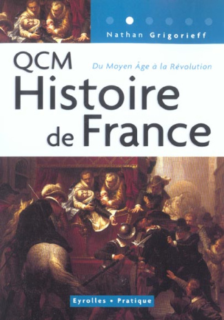 QCM Histoire de France. Du Moyen Age à la Révolution