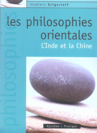 Les philosophies orientales. L'Inde et la Chine