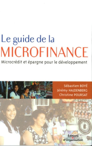 Le guide de la microfinance. Microcrédit et épargne pour le développement