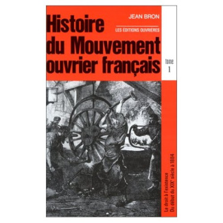 Histoire du mouvement ouvrier français. Tome 1