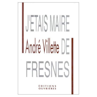 J'ETAIS MAIRE DE FRESNES