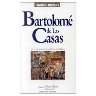 Bartolomé de las Casas. Un colonisateur saisi par l'Evangile