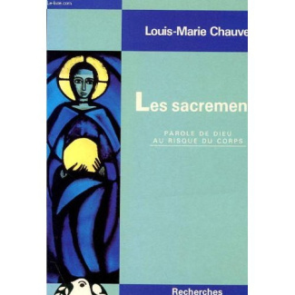 Les sacrements. Parole de Dieu au risque du corps