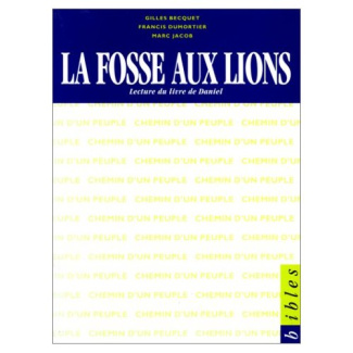 La fosse aux lions. Lecture du livre de Daniel