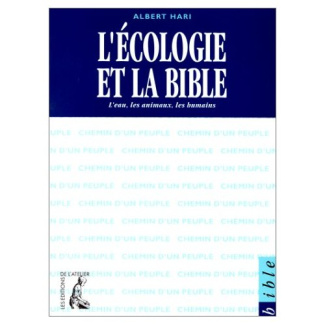 L'écologie et la Bible. L'eau, les animaux, les humains