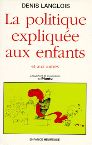 LA POLITIQUE EXPLIQUEE AUX ENFANTS ET AUX AUTRES