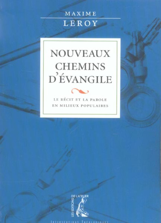 Nouveaux chemins d'Evangile. Le récit et la Parole en milieux populaires