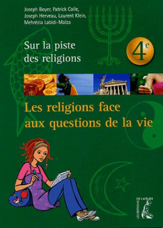 Les religions face aux questions de la vie. 4e