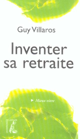 Inventer sa retraite