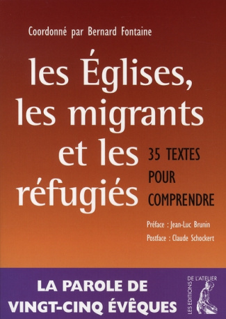 Les Eglises, les Migrants et les Réfugiés. 35 textes pour comprendre