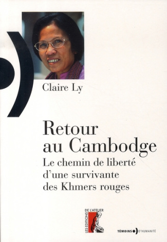 Retour au Cambodge. Le chemin de liberté d'une survivante des Khmers rouges