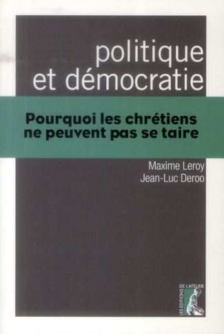 Politique et démocratie. Pourquoi les chrétiens ne peuvent pas se taire