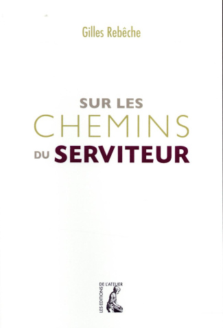 Sur les chemins du serviteur