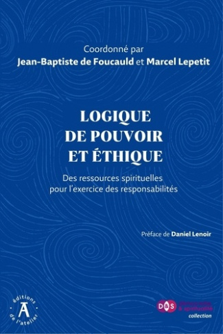 Logique de pouvoir et éthique. Des ressources spirituelles pour l'exercice des responsabilités