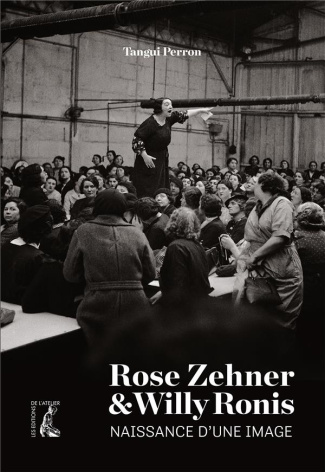 Rose Zehner & Willy Ronis. Naissance d'une image