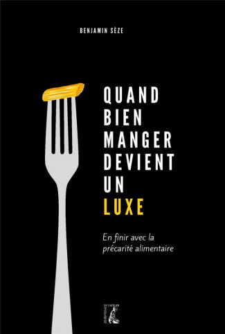 Quand bien manger devient un luxe. En finir avec la précarité alimentaire