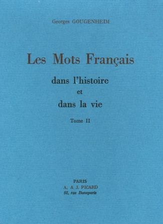Les mots français dans l'histoire et dans la vie. Tome 2