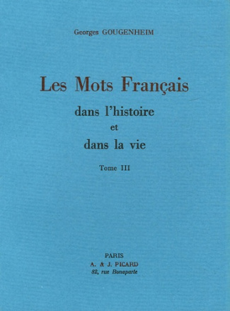 Les mots français dans l'histoire et dans la vie. Tome 3