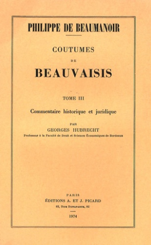 Coutumes de Beauvaisis. Tome 3, Commentaire historique et juridique