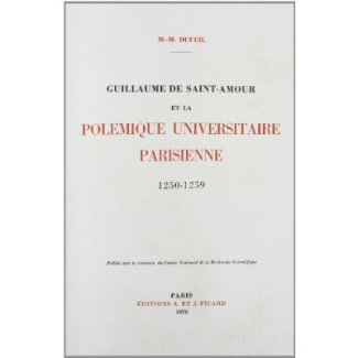 Guillaume de Saint-Amour et la polémique universitaire parisienne 1250-1259