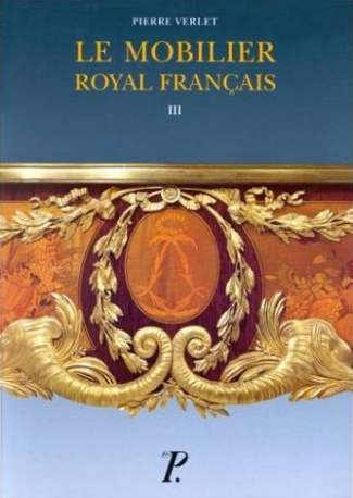 Le mobilier royal français. Tome 3, Meubles de la couronne conservés en Angleterre et aux Etats-Unis
