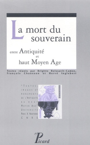 La mort du souverain. Entre Antiquité et haut Moyen Age