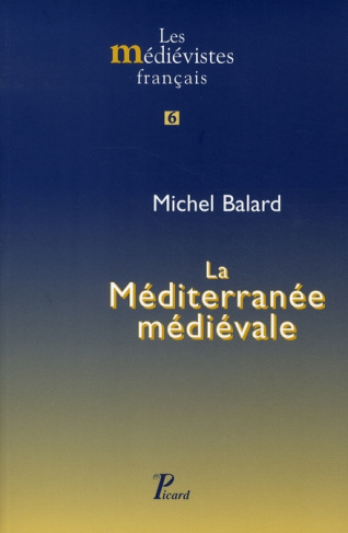 La Méditerranée médiévale. Espaces, itinéraires, comptoirs