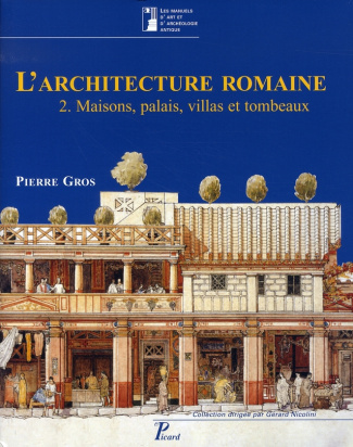 L'architecture romaine du début du IIIe siècle avant J-C à la fin du Haut-Empire. Tome 2, Maisons, p