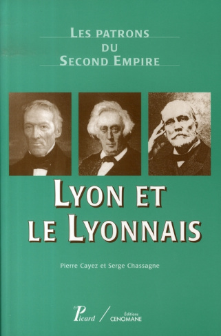 Lyon et le Lyonnais. Les patrons du Second Empire