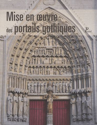 Mise en oeuvre des portails gothiques. Architecture et sculpture