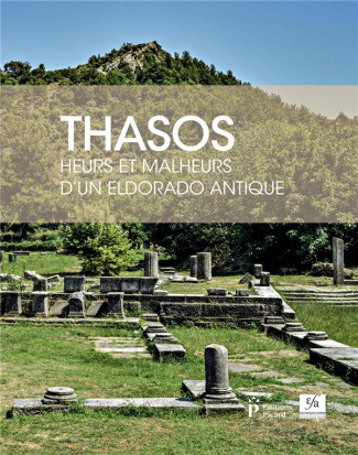 Thasos. Heurs et malheurs d'un eldorado antique