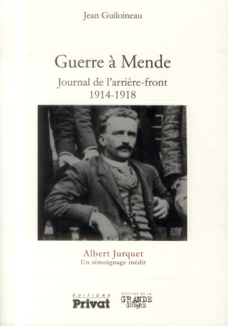Guerre à Mende. Journal de l'arrière-front (1914-1918)