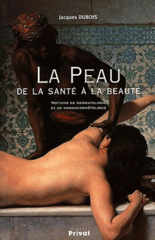 La peau, de la santé à la beauté. Notions de dermatologie et de dermocosmétologie