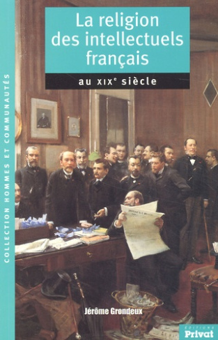 RELIGION DES INTELLECTUELS FRANCAIS AU 19E SIECLE