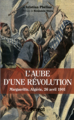 L'aube d'une révolution. Margueritte, Algérie, 26 avril 1901