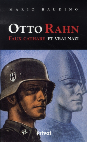 Otto Rahn. Faux cathare et vrai nazi