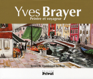Yves Brayer. Peintre et voyageur