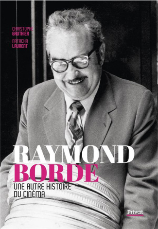Raymond Borde - Une autre histoire du cinéma. Une autre histoire du cinéma