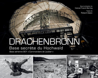 Drachenbronn, base secrète du Hochwald. Base aérienne 901 "Commandant de Laubier"